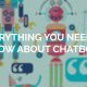 Everything You Need to Know About Chatbots