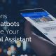 4 Reasons Why Chatbots Acts Like Your Personal Assistant